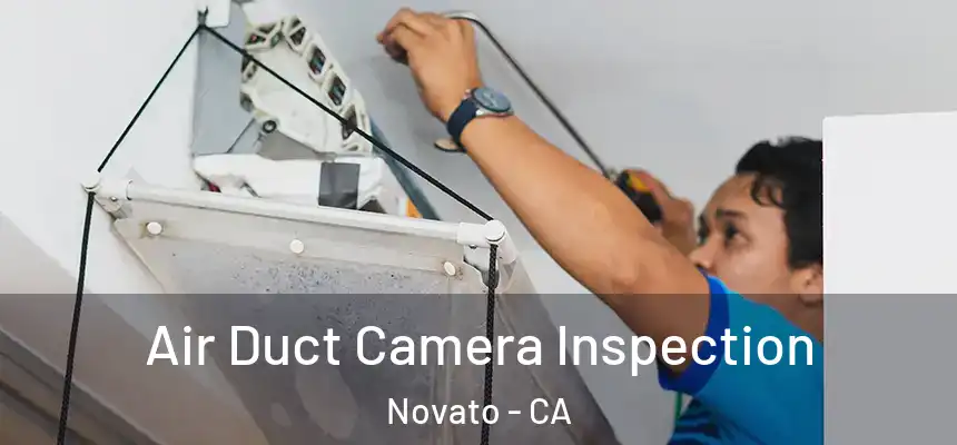 Air Duct Camera Inspection Novato - CA