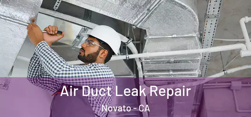 Air Duct Leak Repair Novato - CA