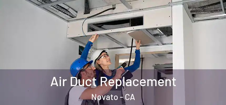  Air Duct Replacement Novato - CA