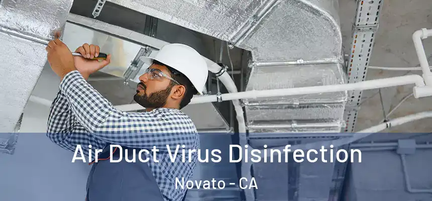  Air Duct Virus Disinfection Novato - CA