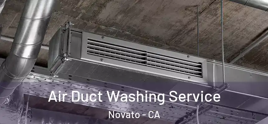  Air Duct Washing Service Novato - CA