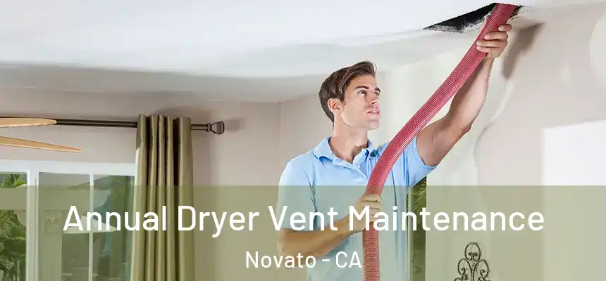 Annual Dryer Vent Maintenance Novato - CA