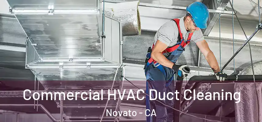 Commercial HVAC Duct Cleaning Novato - CA