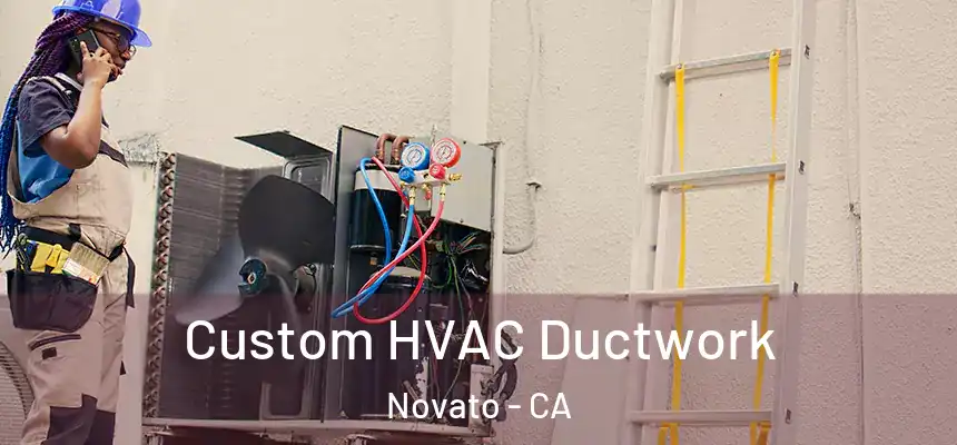  Custom HVAC Ductwork Novato - CA