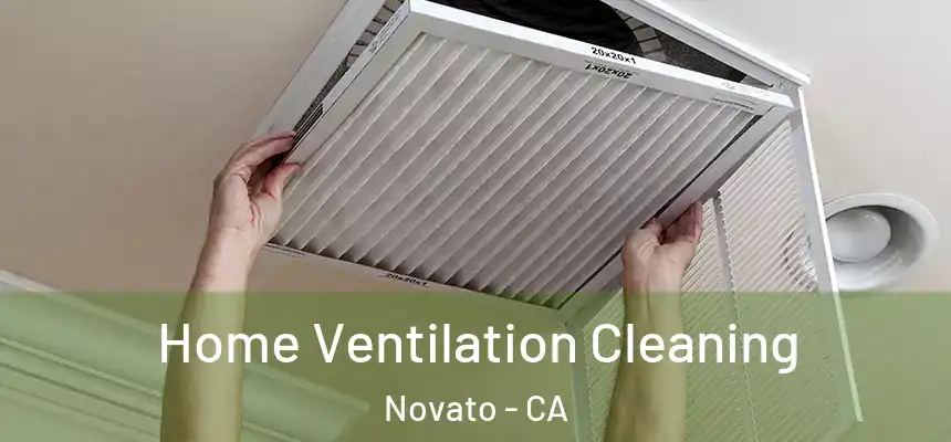  Home Ventilation Cleaning Novato - CA