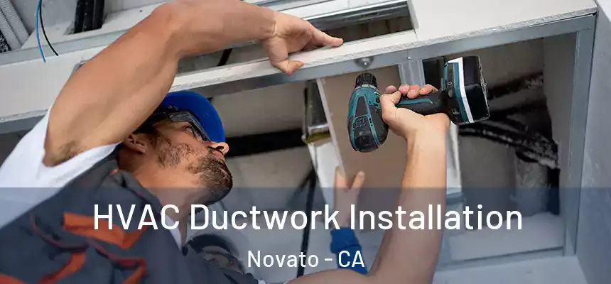  HVAC Ductwork Installation Novato - CA