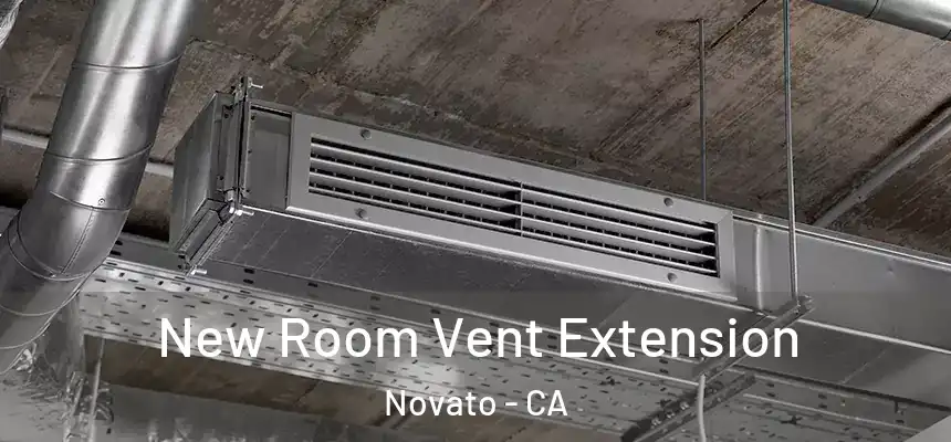  New Room Vent Extension Novato - CA