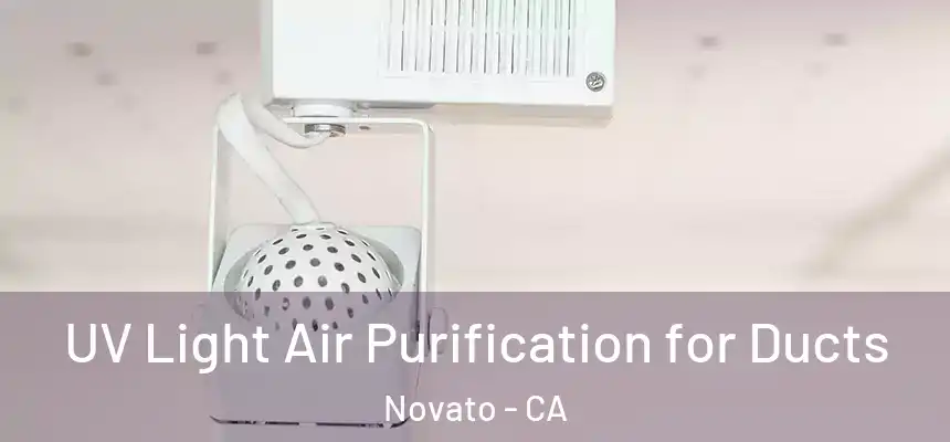  UV Light Air Purification for Ducts Novato - CA